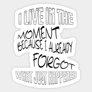 Live in the Moment (black) Sticker